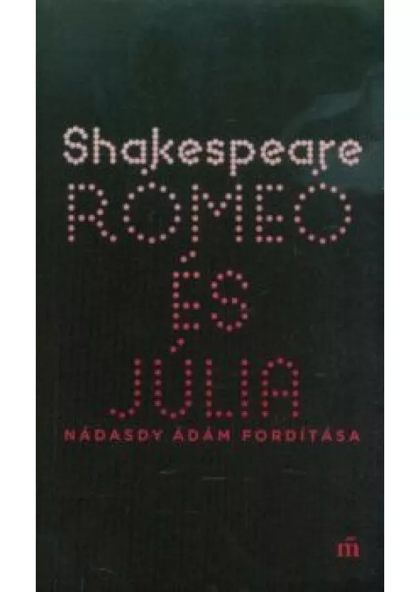 William Shakespeare - Rómeó és Júlia