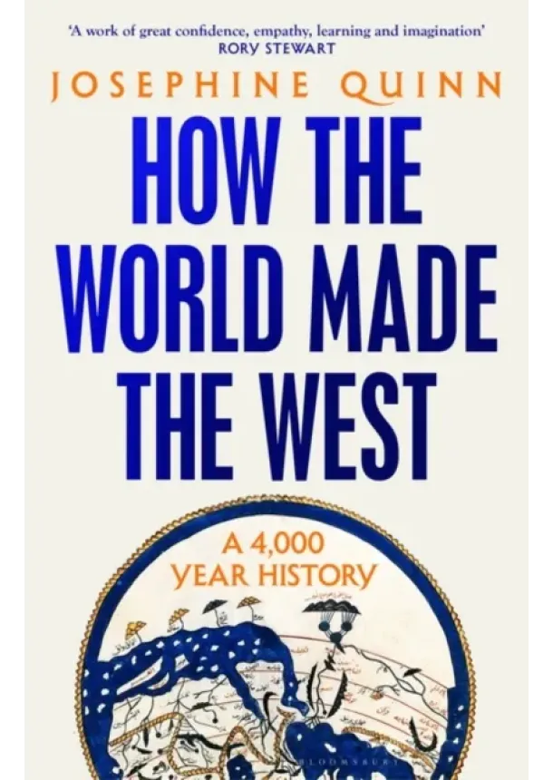 Josephine Quinn - How the World Made the West