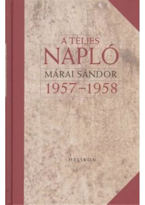 Márai Sándor - A TELJES NAPLÓ /1957-1958. (DÍSZKÖTÉS) §ÜKH 82.