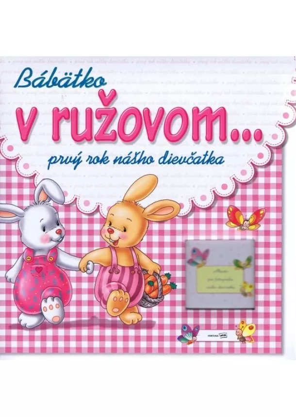 autor neuvedený - Bábätko v ružovom...prvý rok nášho dievčatka - 2. vydanie