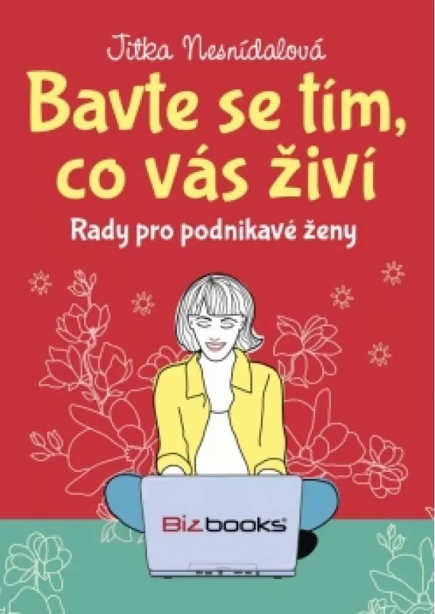 Jitka Nesnídalová - Bavte se tím, co vás živí