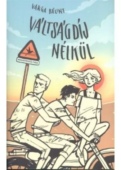 VÁLTSÁGDÍJ NÉLKÜL