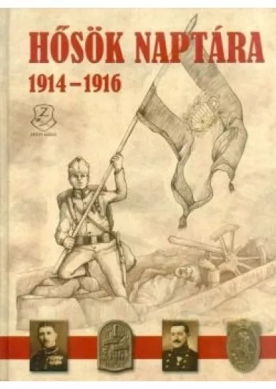 HŐSÖK NAPTÁRA 1914-1916