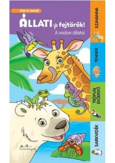 ÁLLATI JÓ FEJTÖRŐK! - A VADON ÁLLATAI