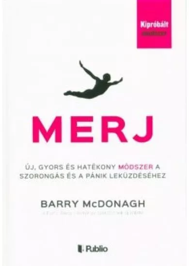 Merj - Új, gyors és hatékony módszer a szorongás és a pánik leküzdéséhez