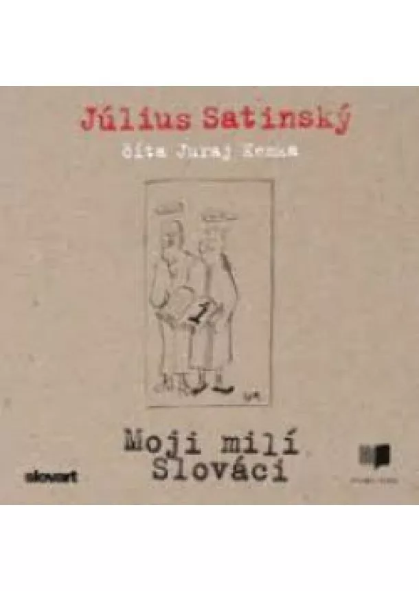 Július Satinský - Audiokniha Moji milí Slováci
