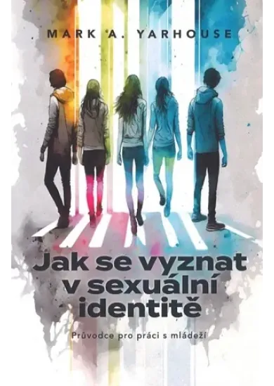 Jak se vyznat v sexuální identitě - Průvodce pro práci s mládeži