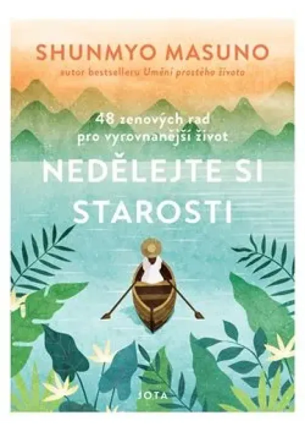 Shunmyo Masuno - Nedělejte si starosti - 48 zenových rad pro vyrovnanější život