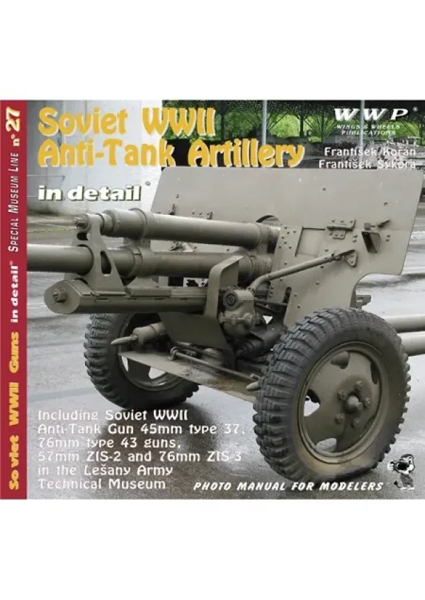 František Kořán, František Sýkora - Soviet WWII Anti-Tank Artillery in detail