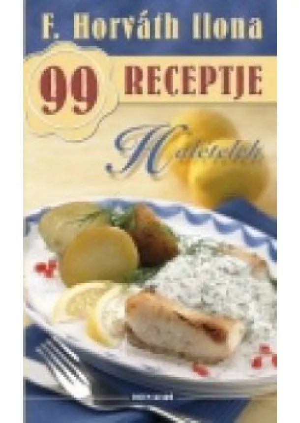F. Horváth Ilona - Halételek /F. Horváth Ilona 99 receptje 1.