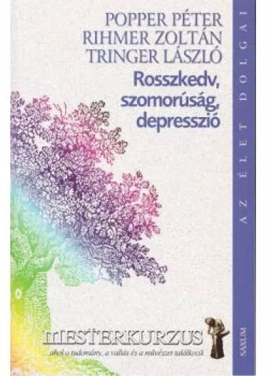ROSSZKEDV, SZOMORÚSÁG, DEPRESSZIÓ