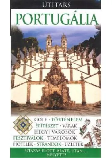 PORTUGÁLIA /UTAZÁS ELŐTT, ALATT, UTÁN...HELYETT? /ÚTITÁRS