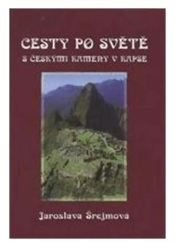 Jaroslava Šrejmová - Cesty po světě s českými kameny v kapse