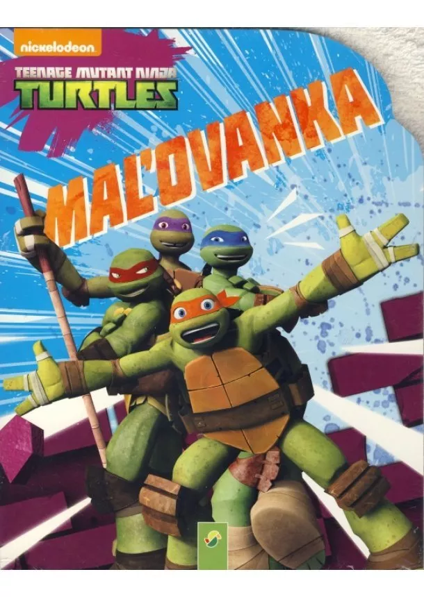autor neuvedený - Teenage Mutant Ninja TURTLES - Maľovanka