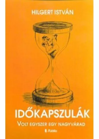 Időkapszulák - Volt egyszer egy Nagyvárad