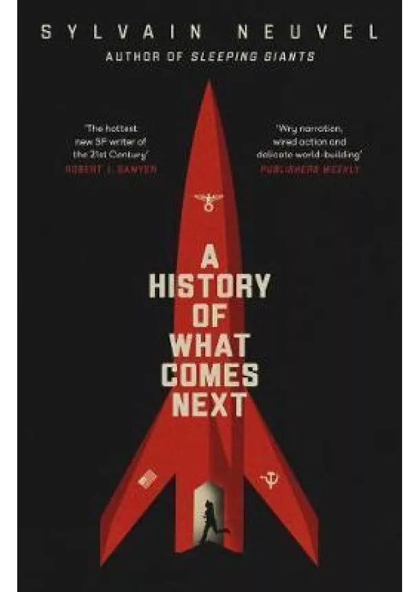 Sylvain Neuvel - A History of What Comes Next