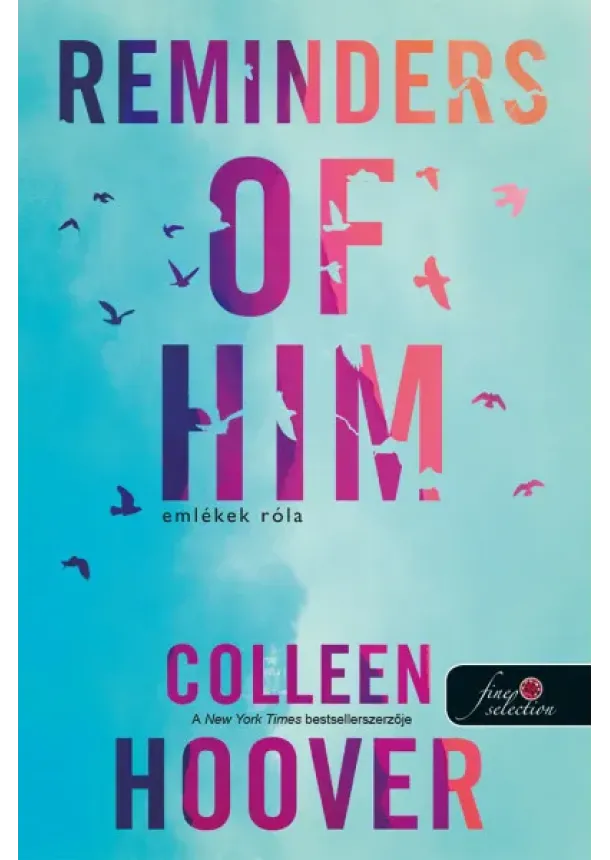 Colleen Hoover - Reminders of Him - Emlékek róla