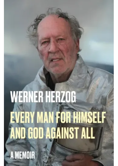 Every Man for Himself and God Against All