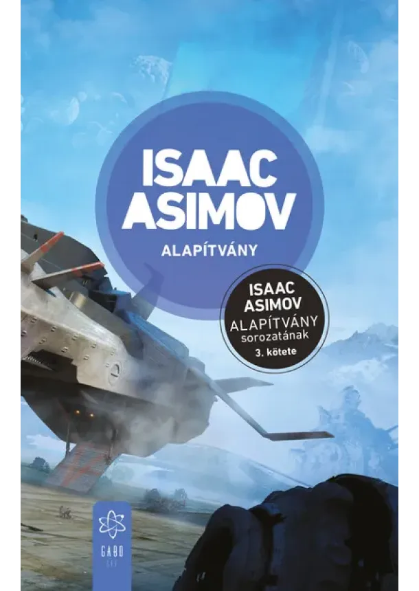 Isaac Asimov - Alapítvány - Alapítvány sorozat 3. (új kiadás)
