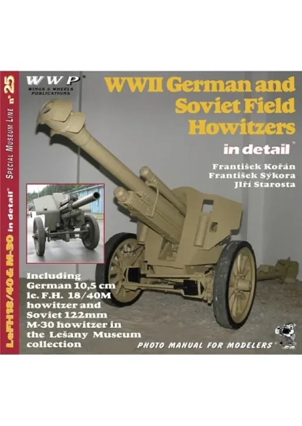 František Kořán, František Sýkora - WWII German and Soviet Field Howitzers in detail