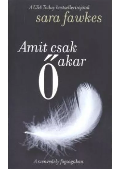 AMIT CSAK Ő AKAR