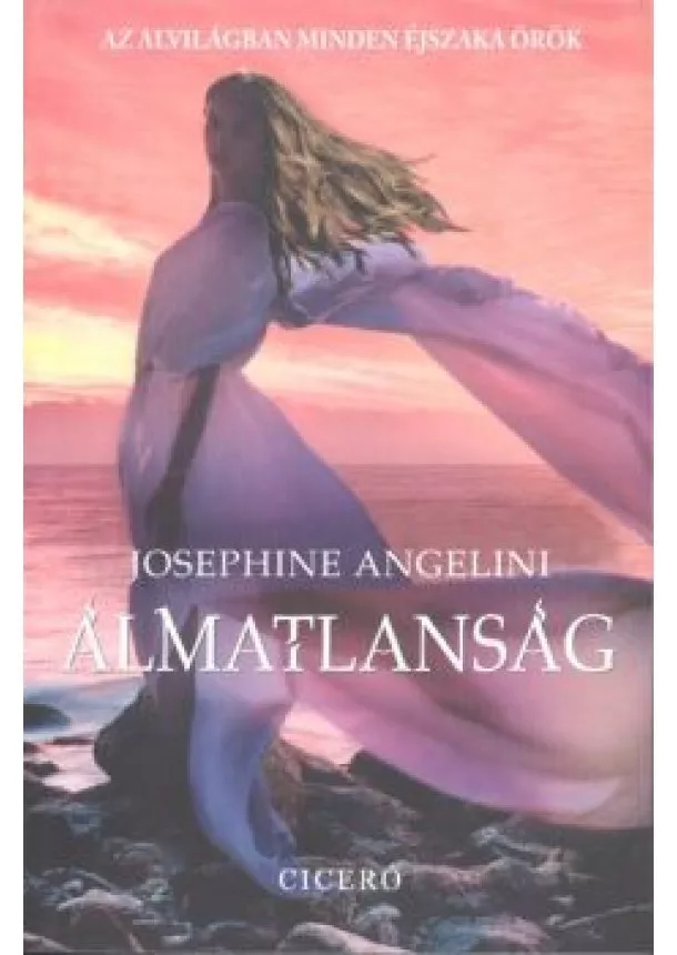Josephine Angelini - Álmatlanság /Az alvilágban minden éjszaka örök