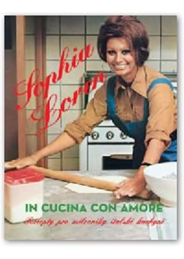 Sophia Lorenová - Sophia Loren - Recepty pro milovníky italské kuchyně