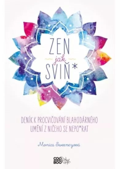 Zen jak sviň*