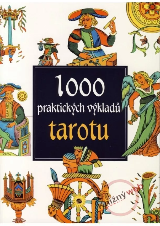 Antonia Redondela-Deckname - 1000 praktických výkladů tarotu
