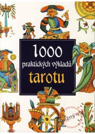 1000 praktických výkladů tarotu