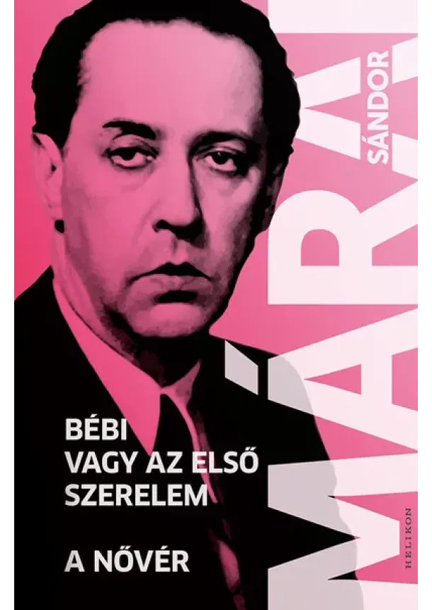 Márai Sándor - Bébi vagy az első szerelem / A nővér