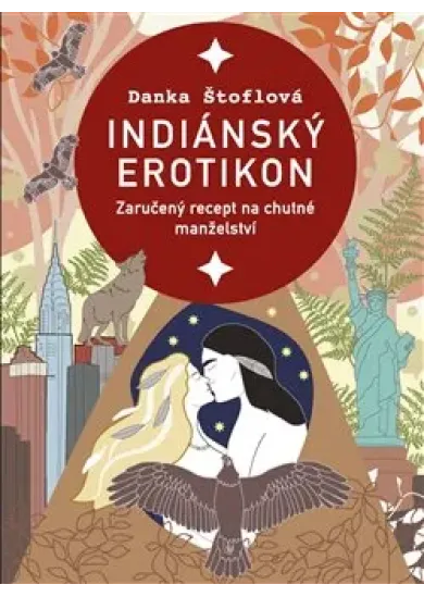 Indiánský erotikon - Zaručený recept na chutné manželství