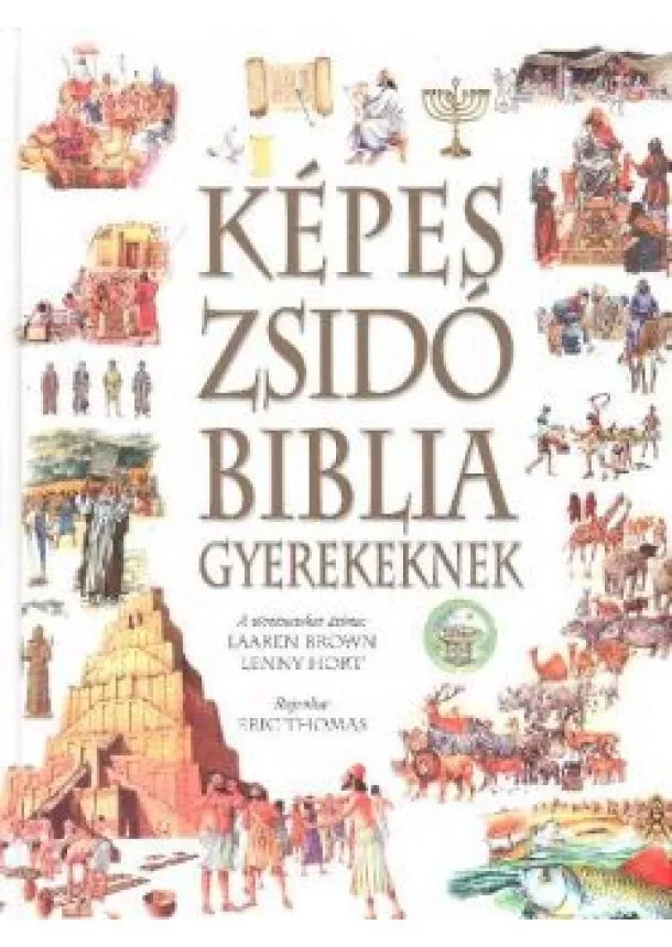LAAREN BROWN - LENNY HORT - KÉPES ZSIDÓ BIBLIA GYEREKEKNEK
