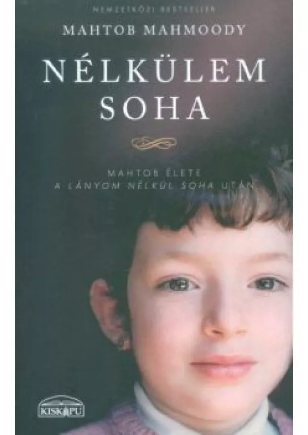 Mahtob Mahmoody - Nélkülem soha