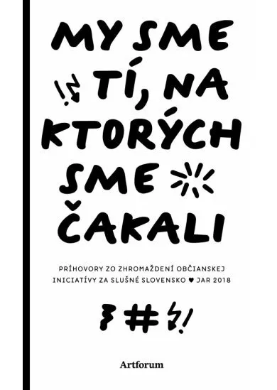 My sme tí, na ktorých sme čakali
