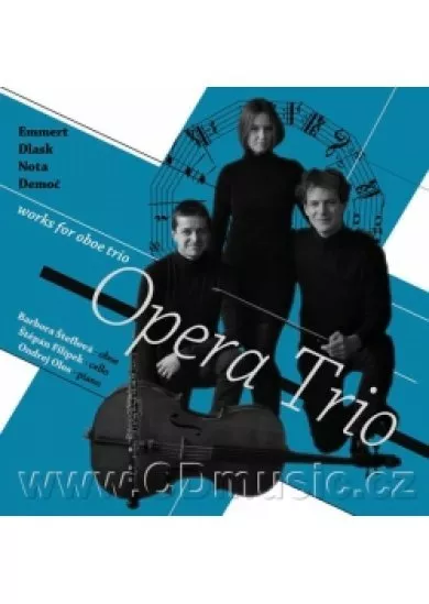 Emmert, Dlask, Nota, Demoč - Works for Oboe Trio - Opera Trio