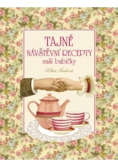 Tajné návštěvní recepty naší babičky