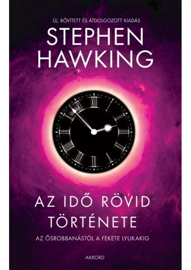 Stephen Hawking - Az idő rövid története (új, bővített és átdolgozott kiadás)