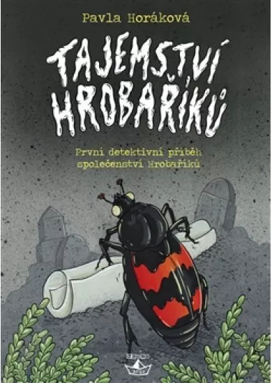 Tajemství Hrobaříků - První detektivní příběh party Hrobaříků