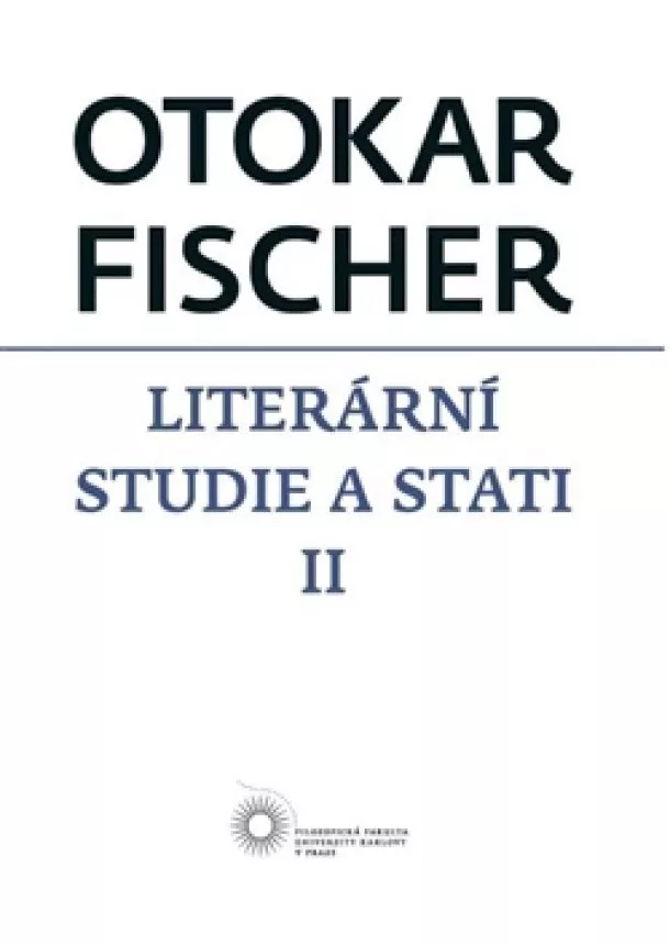 Otokar Fischer - Literární studie a stati II