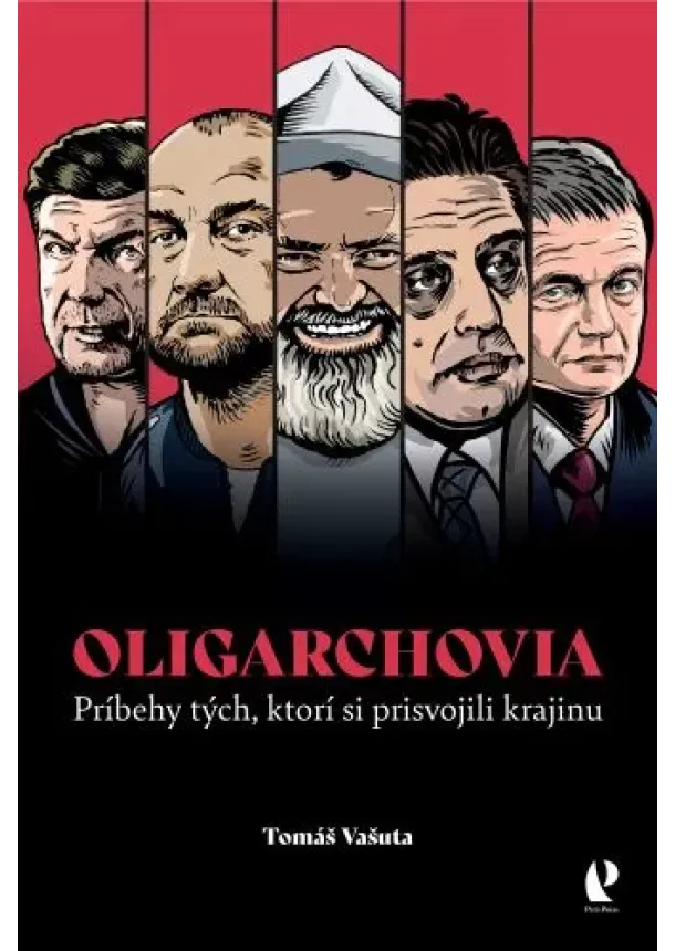 Tomáš Vašuta - Oligarchovia - (Príbehy tých, ktorí si prisvojili krajinu)