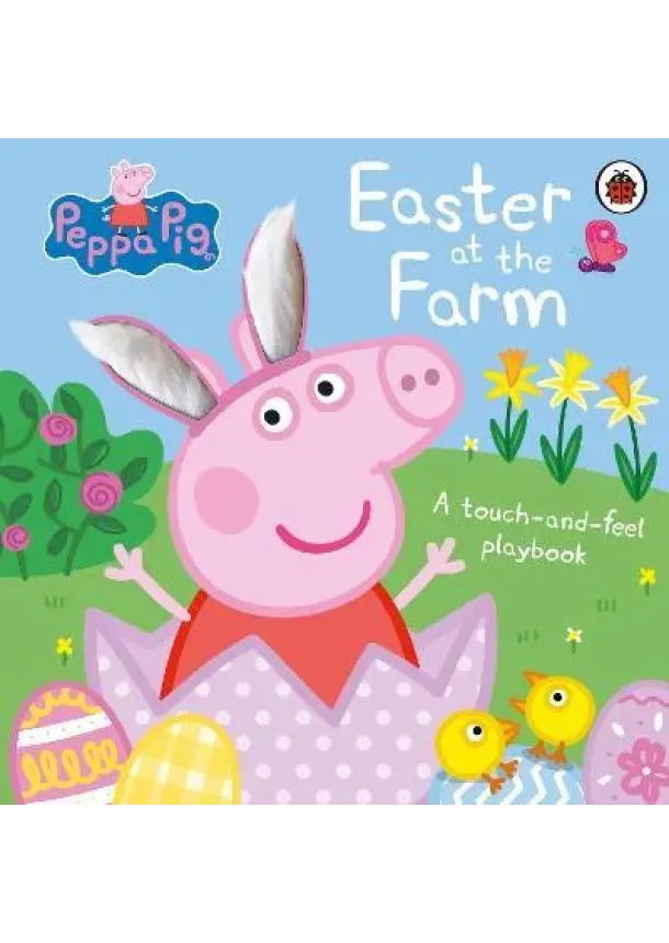 Peppa Pig: Easter at the Farm: A Touch-and-Feel Playbook