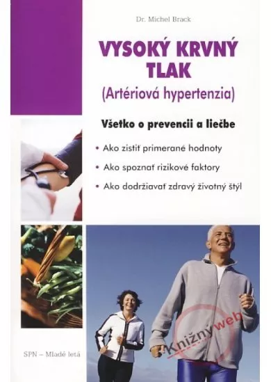 Vysoký krvný tlak - Artériová hypertenzia - Všetko o prevencii a liečbe