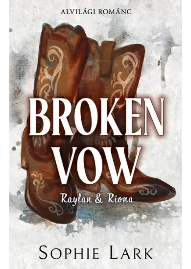 Alvilági románc - Broken Vow - Raylan + Riona (éldekorált)