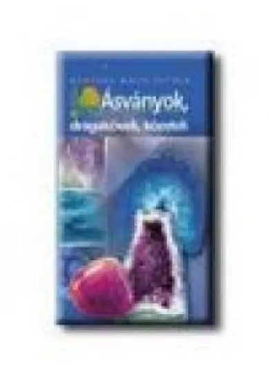 ÁSVÁNYOK, DRÁGAKÖVEK, KŐZETEK
