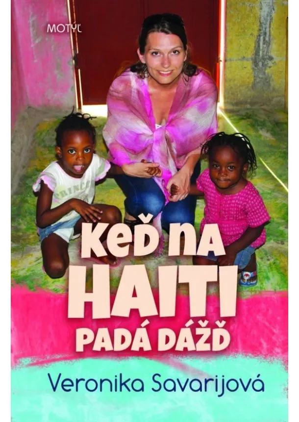 Veronika Savarijová  - Keď na Haiti padá dážď