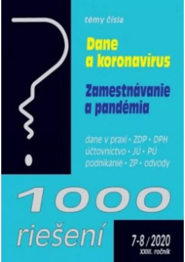 1000 riešení 7-8/2020 - Dane, Zamestnávanie, Podnikanie a Verejná správa počas pandémie - otázky a odpovede z praxe