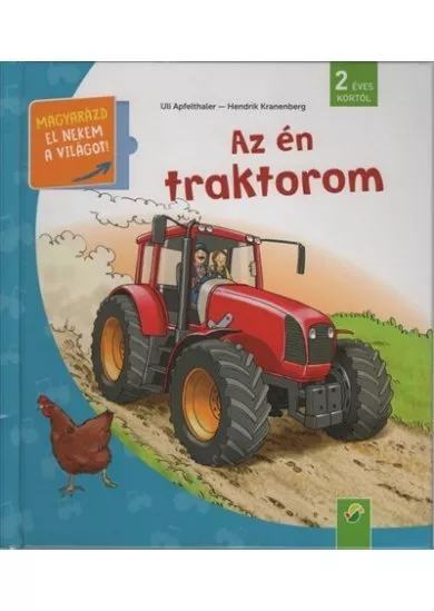 Az én traktorom - Magyarázd el nekem a világot! / És már ezt is tudom