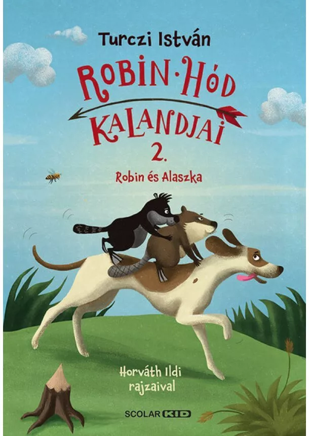 Turczi István - Robin és Alaszka - Robin Hód kalandjai 2.