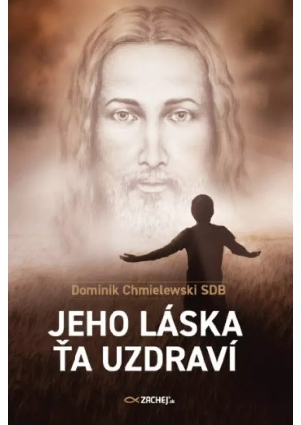 Dominik Chmielewski - Jeho láska ťa uzdraví